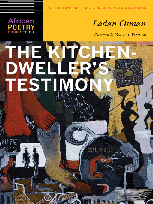 Title details for The Kitchen-Dweller's Testimony by Ladan Osman - Available